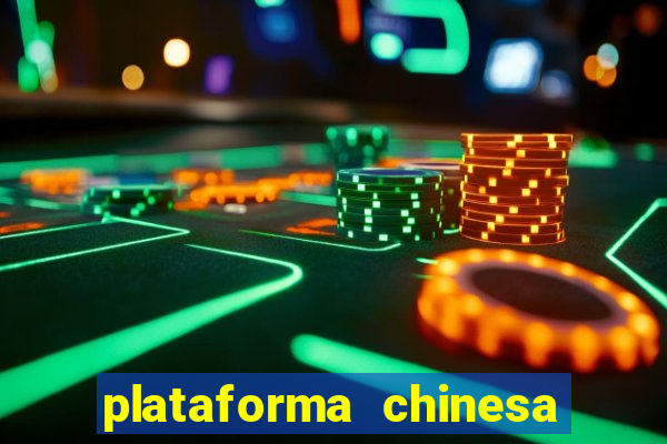 plataforma chinesa de jogos de cassino